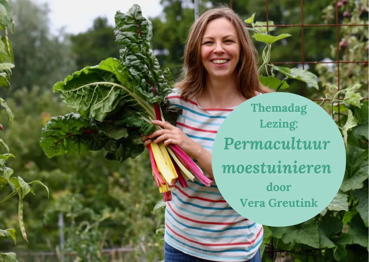 Themadaglezing Vera Greutink - permacultuur moestuinieren